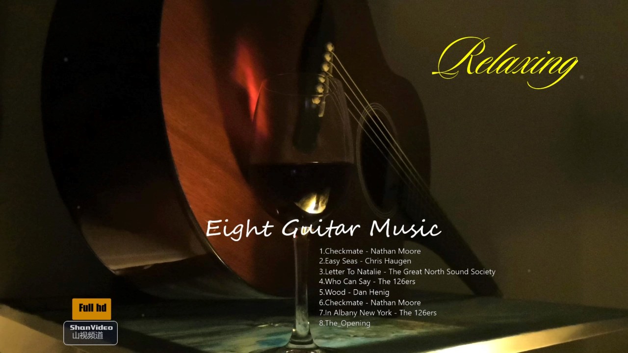 #relaxingguitarmusic #吉他音乐 #relaxingmusic Eight Relaxing Guitar Music for Stress Relieve,Study and Work,ShanVideo山视频道(2020)
